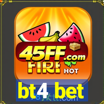 bt4 bet